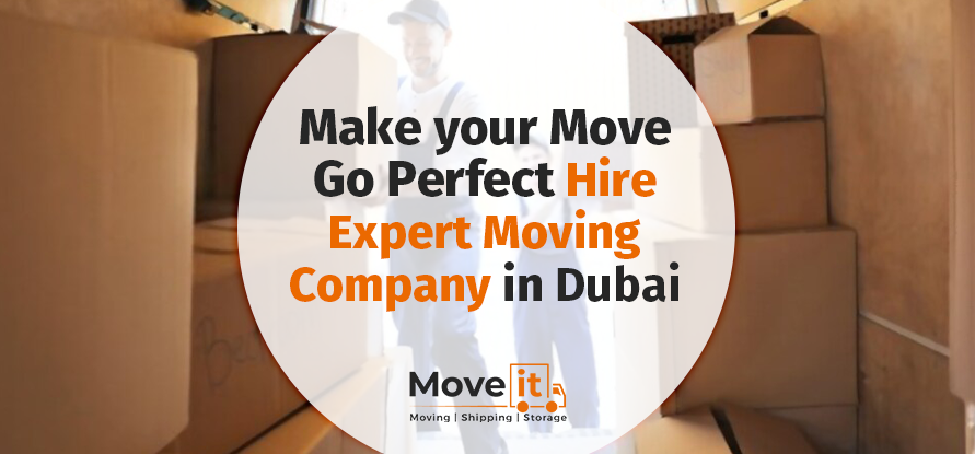 Make Your Move Go Perfect-Hire Expert Moving Company In Dubai