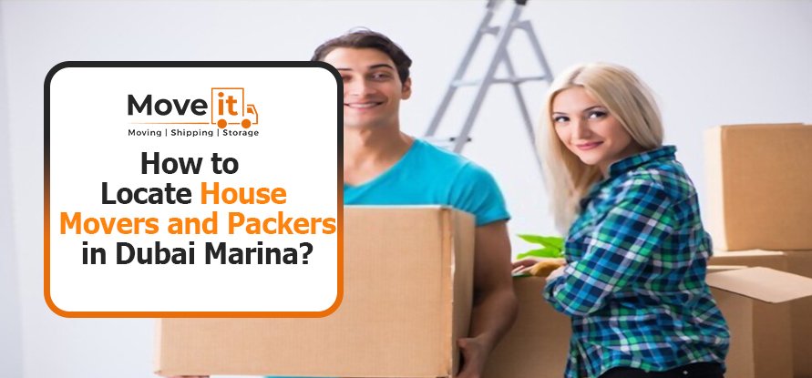 How to Locate House Movers and Packers in Dubai Marina?