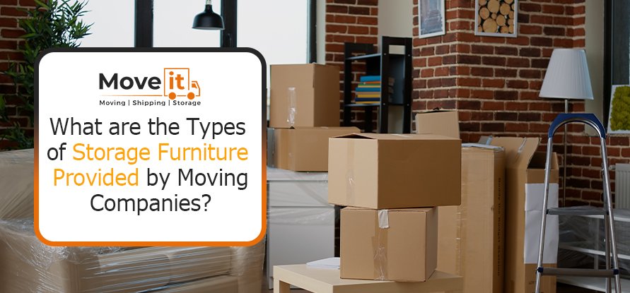 What are the Types of Storage Furniture Provided by Moving