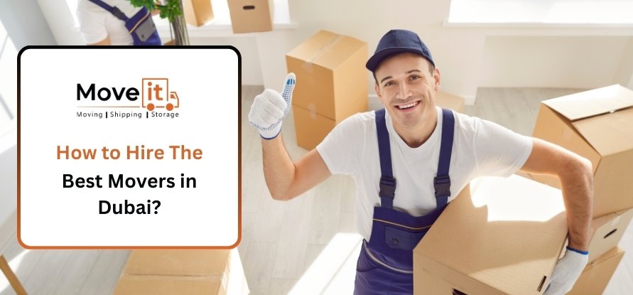 How to Hire the Best Movers in Dubai